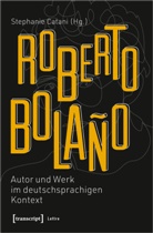 Stephanie Catani, Stephanie Catani (Prof. Dr.) - Roberto Bolaño: Autor und Werk im deutschsprachigen Kontext