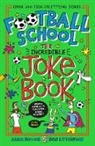Alex Bellos, Alex Lyttleton Bellos, Ben Lyttleton, Lyttleton Ben, Spike Gerrell, Gerrell Spike - Football School: The Incredible Joke Book
