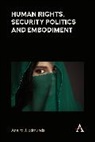 Aneira J. Edmunds - Human Rights, Security Politics and Embodiment