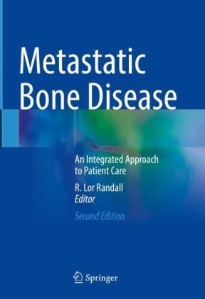 R Lor Randall, R. Lor Randall - Metastatic Bone Disease - An Integrated Approach to Patient Care