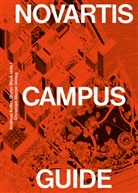 Ph Heckhausen, Andreas Kofler, Goran Mijuk, Jörg Reinhardt, Adriano Biondo, Philip Heckhausen... - Novartis Campus Guide