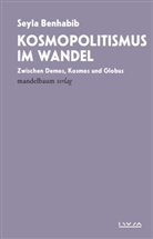 Seyla Benhabib - Kosmopolitismus im Wandel