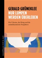 Gerald Grüneklee - Nur Lumpen werden überleben