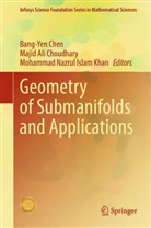 Majid Ali Choudhary, Bang-yen Chen, Majid Ali Choudhary, Mohammad Nazrul Islam Khan, Mohammad Nazrul Islam Khan - Geometry of Submanifolds and Applications