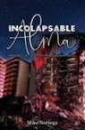 Mike Noriega, Ivy Higgins Pimentel - Alma Incolapsable
