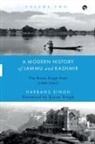 Harbans Singh - A MODERN HISTORY OF JAMMU AND KASHMIR, VOLUME TWO THE KARAN SINGH YEARS (1949-1967)