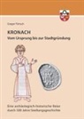 Gregor Förtsch - Kronach - von seinem Ursprung bis zur Stadtgründung