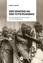 Anne D Peiter, Anne D. Peiter - Der Genozid an den Tutsi Ruandas