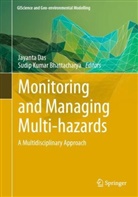 Sudip Kumar Bhattacharya, Jayanta Das, Kumar Bhattacharya - Monitoring and Managing Multi-hazards