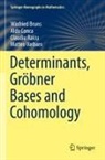 Winfried Bruns, Aldo Conca, Claudiu Raicu, Claudiu et al Raicu, Matteo Varbaro - Determinants, Gröbner Bases and Cohomology