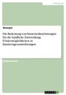 Anonymous - Die Bedeutung von Sinneswahrnehmungen für die kindliche Entwicklung. Fördermöglichkeiten in Kindertageseinrichtungen
