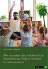 Sara Colace, GRIN Verlag (Hrsg., GRIN Verlag (Hrsg ) - Wie Erzieher die frühkindliche Entwicklung fördern können. Chancen von Mehrsprachigkeit und Medienerziehung in der Kita und die Möglichkeiten von Waldkindergärten