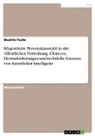 Beatrix Fuchs - KI-gestützte Personalauswahl in der öffentlichen Verwaltung. Chancen, Herausforderungen und rechtliche Grenzen von künstlicher Intelligenz