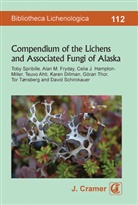 Teuvo Ahti, Karen Dillman, Alan M. Fryday, Celia J. Hampton-Miller, Dave Schirokauer, Toby Spribille... - Compendium of the Lichens and Associated Fungi of Alaska