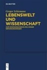 Gregor Schiemann - Lebenswelt und Wissenschaft