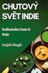 Anjali Singh - Chutový Sv¿t Indie