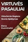 Elena Kuzminait¿ - Virtuv¿s Pasauliai