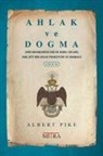 Albert Pike - Ahlak ve Dogma Cilt 2;Hür Masonlugun Eski ve Kabul Edilmis Skoc Ritinin Ahlak Prensipleri ve Dogmasi