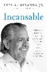 Lin-Manuel Miranda, Luis A Miranda, Luis A. Miranda, Luis A. Miranda Jr., Wolffe Richard - Incansable