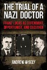 Andrew Wisely - The Trial of a Nazi Doctor