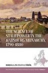 Borbala Zsuzsanna Torok, Borbala Zsuzsanna Török - Science of State Power in the Habsburg Monarchy, 1790-1880