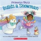 Kelly Greenawalt, Amariah Rauscher - Princess Truly Builds a Snowman