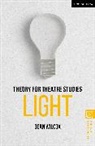Dean Wilcox, Susan Bennett, Kim Solga - Theory for Theatre Studies: Light