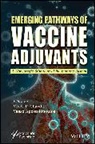 Vivek P. (L. M. College of Pharmacy Chavda, Vasso Apostolopoulos, Vivek Chavda, Vivek P Chavda, Vivek P. Chavda - Emerging Pathways of Vaccine Adjuvants