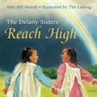 Amy Hill Hearth, Tim Ladwig - The Delany Sisters Reach High