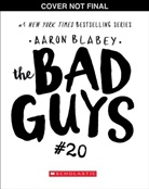Aaron Blabey, Christine Almeda - The Bad Guys 20