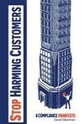 David Silverman - Stop Harming Customers A Compliance Manifesto