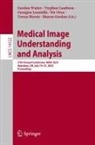 Sharon Gordon, Tryphon Lambrou, Georgios Leontidis, Georgios Leontidis et al, Teresa Morris, Nir Oren... - Medical Image Understanding and Analysis