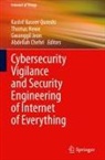 Abdellah Chehri, Gwanggil Jeon, Gwanggil Jeon et al, Kashif Naseer Qureshi, Thomas Newe - Cybersecurity Vigilance and Security Engineering of Internet of Everything