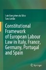 Luís Gonçalves da Silva, Sara Leitão - Constitutional Framework of European Labour Law in Italy, France, Germany, Portugal and Spain