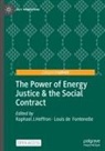 de Fontenelle, Louis de Fontenelle, Raphael J. Heffron, Raphael J Heffron - The Power of Energy Justice & the Social Contract
