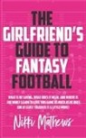 Nikki Mathews - The Girlfriend's Guide to Fantasy Football