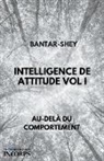 Bantar-Shey - Intelligence de Attitude Vol I