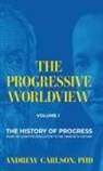 Andrew Carlson - The Progressive Worldview, Volume 1