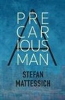 Stefan Mattessich - A Precarious Man