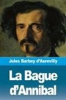 Jules Barbey D'Aurevilly - La Bague d'Annibal