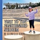 Eleni Elefterias - Visit to the Panathinaiko Stadium