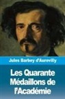 Jules Barbey D'Aurevilly - Les Quarante Médaillons de l'Académie