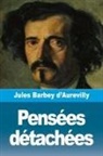 Jules Barbey D'Aurevilly - Pensées détachées