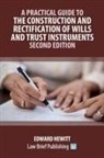 Edward Hewitt - A Practical Guide to the Construction and Rectification of Wills and Trust Instruments - Second Edition