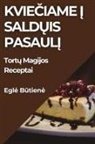 Egl¿ B¿tien¿ - Kvie¿iame ¿ Sald¿is Pasaul¿
