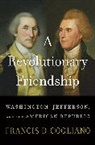 Francis D Cogliano, Francis D. Cogliano, Cogliano Francis D. - Revolutionary Friendship