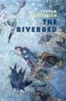 Stefan Mattessich - The Riverbed