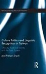 Jean-Francois Dupre, DUPRE JEAN-FRANCOIS - Culture Politics and Linguistic Recognition in Taiwan