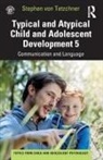 Stephen von Tetzchner, Stephen (Department of Psychology Von Tetzchner, Stephen (University of Oslo Von Tetzchner - Typical and Atypical Child and Adolescent Development 5