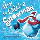 Adam Wallace, Andy Elkerton - How to Catch a Snowman